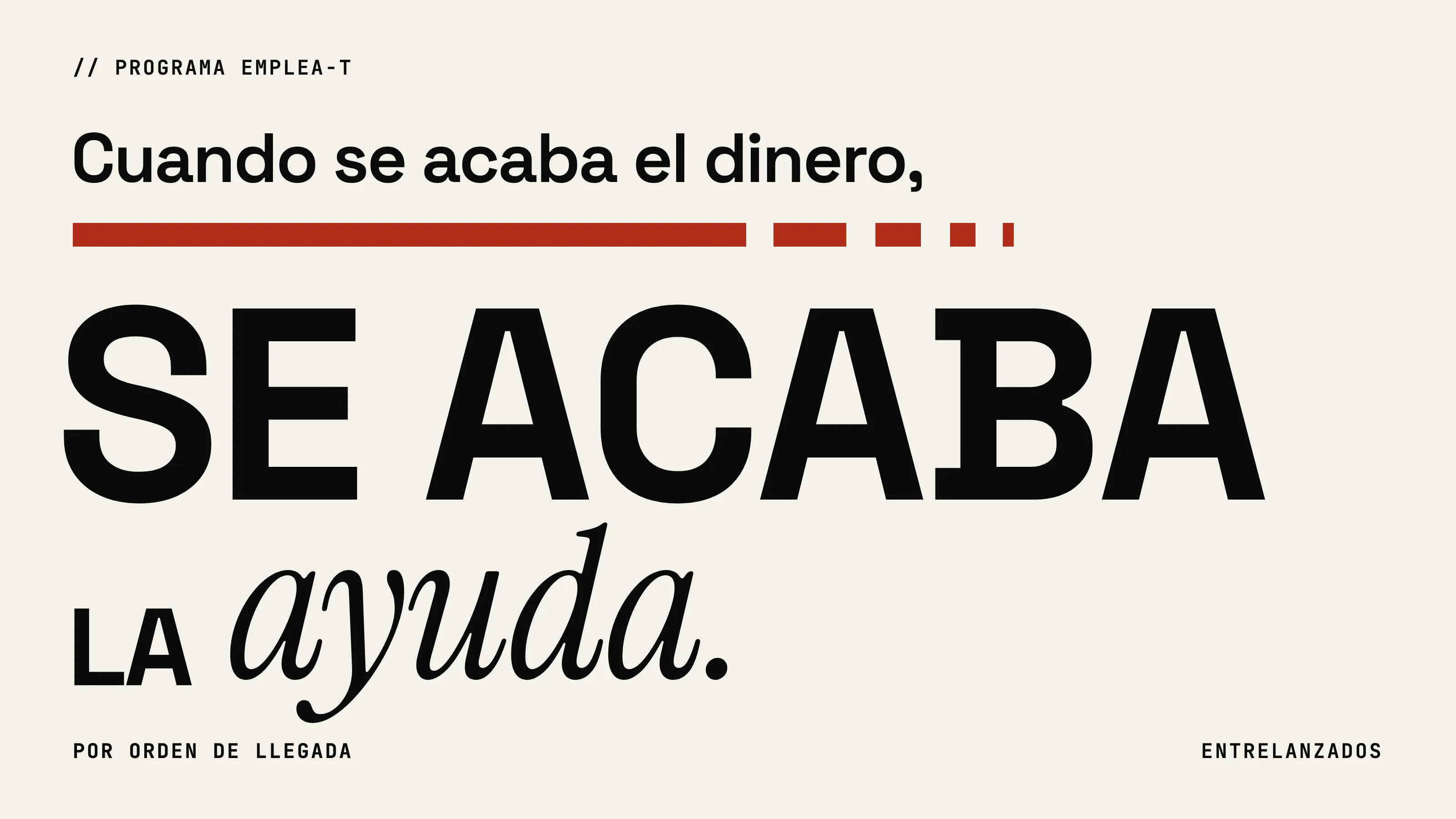 «Cuando se acaba el dinero, se acaba la ayuda», con barra roja