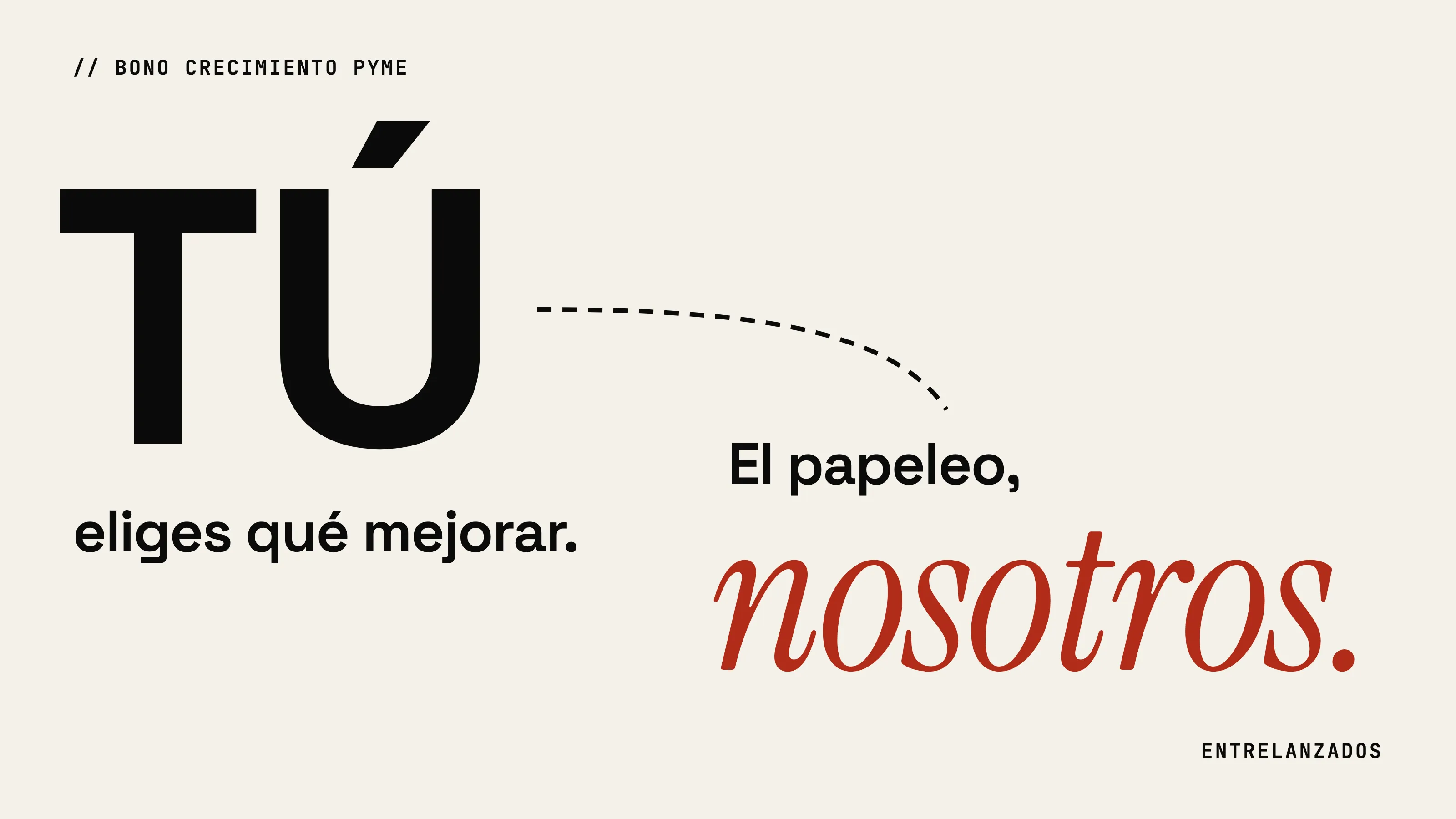 «Tú eliges qué mejorar» y una línea hasta «El papeleo, nosotros»