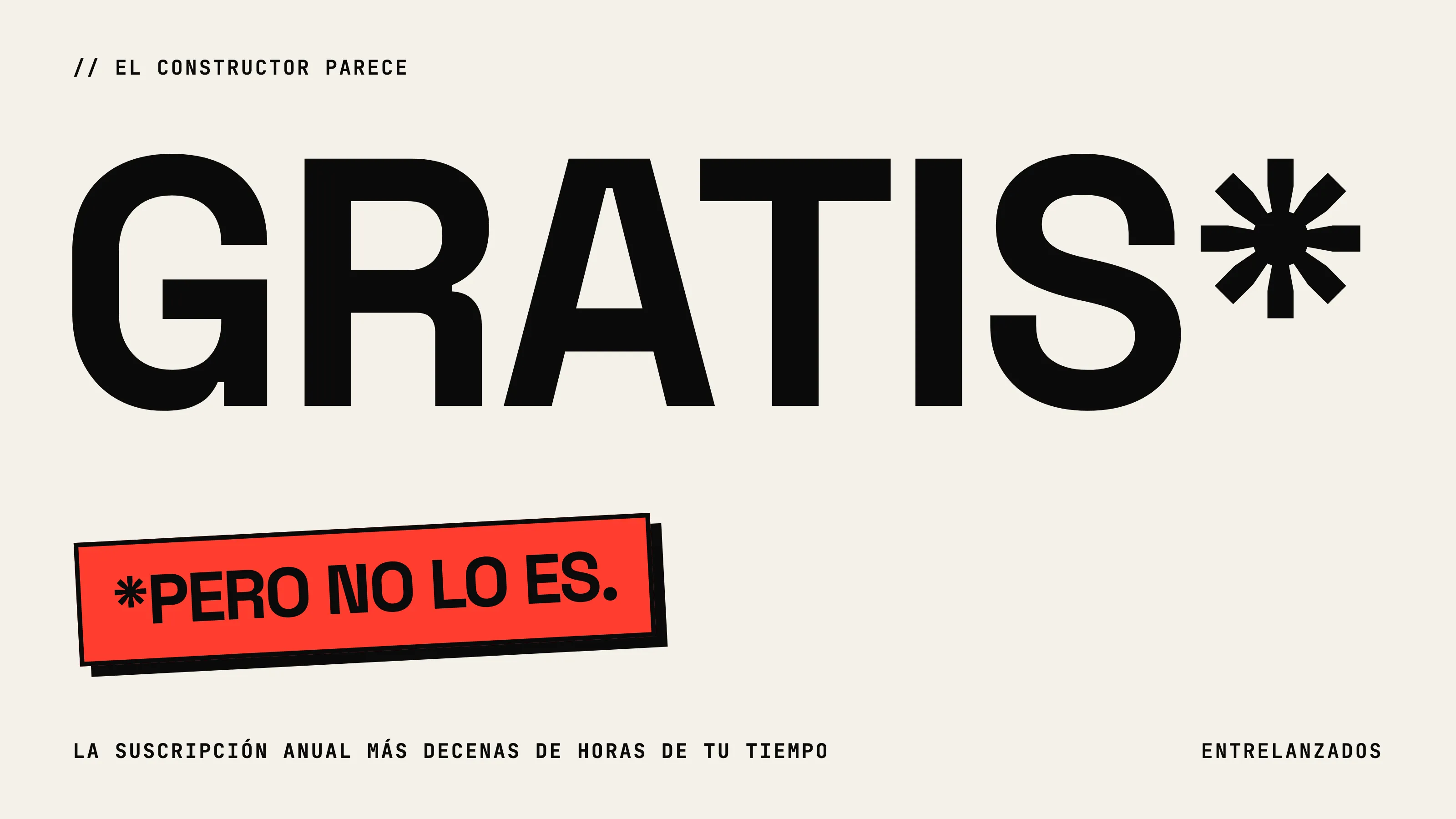 «Gratis*» enorme y una nota en bloque rojo: «*Pero no lo es»